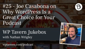 #25 - Joe Casabona on Why WordPress Is a Great Choice for Your Podcast